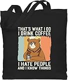 Sprüche Statement mit Spruch - That's what I do I drink coffee - Bär - beige - Unisize - Schwarz - Kaffee - WM101 - Stoffbeutel aus Baumwolle Jutebeutel lange Henk