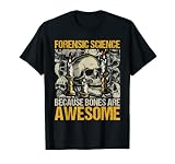 Forensic Science Bones - Forensiker Forensik T-S