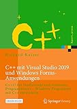 C++ mit Visual Studio 2019 und Windows Forms-Anwendungen: C++17 für Studierende und erfahrene Programmierer – Windows Programme mit C++ entwick