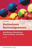 Basiswissen Rechnungswesen: Buchführung, Bilanzierung, Kostenrechnung, Controlling (Beck-Wirtschaftsberater im dtv)