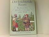 Der leuchtende Baum. Weihnachtsgeschichten aus aller W