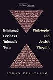 Emmanuel Levinas's Talmudic Turn: Philosophy and Jewish Thought (Cultural Memory in the Present) (English Edition)