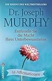 Entfesseln Sie die Macht Ihres Unterbewusstseins: 52 Affirmationen - Die Essenz des Weltb