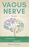 Vagus Nerve: Find out how you can enjoy the benefits of vagus nerve stimulation through self-help exercises against trauma, anxiety and depression for ... life! (Dieting & Self-Help by Robert Dickens)