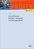 Kompaktwissen Betriebs-, Fertigungs- und Montagetechnik