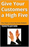 Give Your Customers a High Five: Five Steps to Great Business Analysis (English Edition)