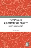 Tattooing in Contemporary Society: Identity and Authenticity