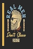 Real Men DonT Shave 2021: 110 Seiten Kalender/Journal/Tagebuch Papier. Ideal Für Termine Und N