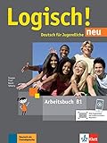 Logisch! neu B1: Deutsch für Jugendliche. Arbeitsbuch mit Audios (Logisch! neu: Deutsch für Jugendliche)