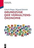 Grundzüge der Verhaltensökonomie (De Gruyter Studium)