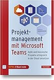 Projektmanagement mit Microsoft Teams: Agile und klassische Projekte erfolgreich in der C