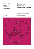 Logik und Grundlagen der Mathematik, Bd.15: Theorie und Praxis der Booleschen Algeb