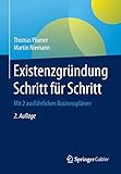 Existenzgründung Schritt für Schritt: Mit 2 ausführlichen Businessp