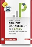 Projektmanagement mit Excel: Projekte planen, überwachen und steuern. Für Microsoft 365. Inkl. E-Book