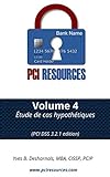 PCI Resources - Volume 4 -Étude de cas hypothétiques: (Edition PCI DSS 3.2.1) (PCI Resources 3.2.1 Français) (French Edition)