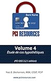 PCI Resources - Volume 4 -Étude de cas hypothétiques: (Edition PCI DSS 3.2.1) (PCI Resources 3.2.1 Français) (French Edition)