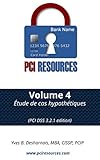 PCI Resources - Volume 4 -Étude de cas hypothétiques: (Edition PCI DSS 3.2.1) (PCI Resources 3.2.1 Français) (French Edition)