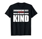 Jugendweihe 2021 Wehe du nennst mich Kind Geschenk T-S
