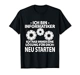ICH BIN Informatiker | Ich hab die Lösung| Neu starten Funny T-S
