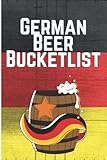 German Beer Bucketlist: Great gift for a German Beer Lover. List the 240 German beers you have to try. Find them,