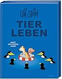 Uli Stein Gesamtausgabe: Uli Steins TIERLEBEN