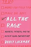 All the Rage: Mothers, Fathers, and the Myth of Equal Partnership (English Edition)
