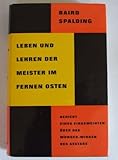 Leben und Lehren der Meister im Fernen Osten / Bd. 1/3. Bericht eines Eingeweihten über das Wunder-Wirk