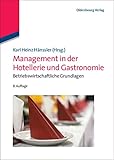 Management in der Hotellerie und Gastronomie: Betriebswirtschaftliche Grundlag