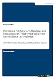 Bewertung von Gesetzen, Standards und Regularien zur IT-Sicherheit bei kleinen und mittleren Unternehmen: ISO 27000er Familie, BSI-Standards, COBIT und ITIL im Verg