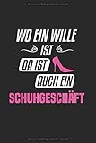 Wo Ein Wille Ist, Da Ist Auch Ein Schuhgeschäft: Din A5 Kariertes Heft (Kariert) Für Jede Shopping Queen | Notizbuch Tagebuch Planer Frauen Einkaufen ... Schuhe Shopping High Heels Einkaufen Notebook