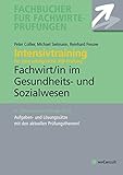 Intensivtraining Gepr. Fachwirt im Gesundheits- und Sozialwesen: Aufgaben- und Lösungssätze mit den aktuellen Prüfung