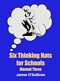 The Six Thinking Hats for Schools (TEACHING THINKING) (English Edition)