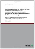 Gestaltungsoptionen im Hinblick auf eine angemessene Beteiligung der Versicherungsnehmer an den stillen Reserven bei der Überschussbeteiligung in der Lebensversicherung: ... wirtschaftliche Engpässe einer Umsetzung