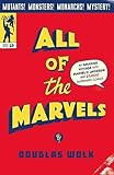 All of the Marvels: Mutants, Monsters, Monarchs, Mystery, the Beginning and End of the Universe and 27,000 Superhero Comic Book