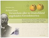 Richard Zorn: Verzeichnis aller in Deutschland angebauten Kernobstsorten: Kommentierte Erstveröffentlichung seines Hauptwerkes (1896-1944). Herausgegeben von U