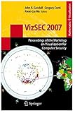 VizSEC 2007: Proceedings of the Workshop on Visualization for Computer Security (Mathematics and Visualization) (English Edition)