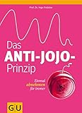 Das Anti-Jojo-Prinzip: Einmal abnehmen fü