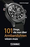 101 Dinge, die man über Armbanduhren w