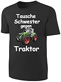 Sprüche T-Shirt Tausche Schwester gegen Traktor Größe M