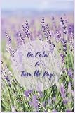 Be Calm & Turn the Page: Beautiful Lavender Field Password Log Book With Large Print, Phone Book, Email, Chat App, Internet Password Organizer. -- ... Table for Enhance Security of Personal D