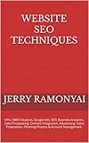 Website SEO Techniques: KPIs, SWOT Analysis, Google Ads, SEO, Business Analytics, Sales Prospecting, Content Integration, Advertising, Value Proposition, ... & Account Management. (English Edition)