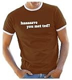 Coole-Fun-T-Shirts Herren haaaave You met ted ? T-Shirt Ringer How I MET Your Mother V3 braun, L