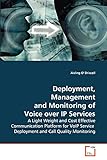 Deployment, Management and Monitoring of Voice over IP Services: A Light Weight and Cost Effective Communication Platform for VoIP Service Deployment and Call Quality Monitoring