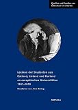 Lexikon der Studenten aus Estland, Livland und Kurland an europäischen Universitäten 1561-1800 (Quellen und Studien zur baltischen Geschichte, Band 28)