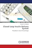 Closed Loop Insulin Delivery System: Piezoelectric Insulin Pump Desig