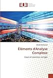 Éléments d'Analyse Complexe: Cours et exercices corrigé