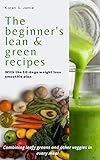 The Beginner's lean & green recipes With the 10-day weight loss smoothie plan (English Edition)