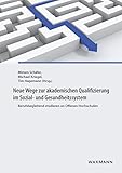 Neue Wege zur akademischen Qualifizierung im Sozial- und Gesundheitssystem: Berufsbegleitend studieren an Offenen H