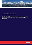 Der Portland-Zement und seine Anwendungen im Bauw