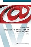 Interne Kommunikation im Unternehmen: Die richtigen Instrumente zum Erfolg